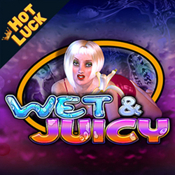 WET & JUICY